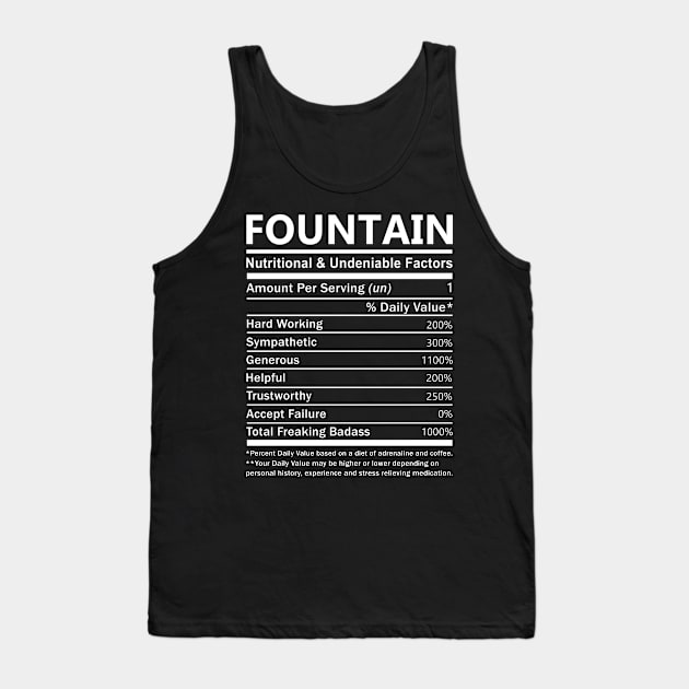 Fountain Name T Shirt - Fountain Nutritional and Undeniable Name Factors Gift Item Tee Tank Top by nikitak4um